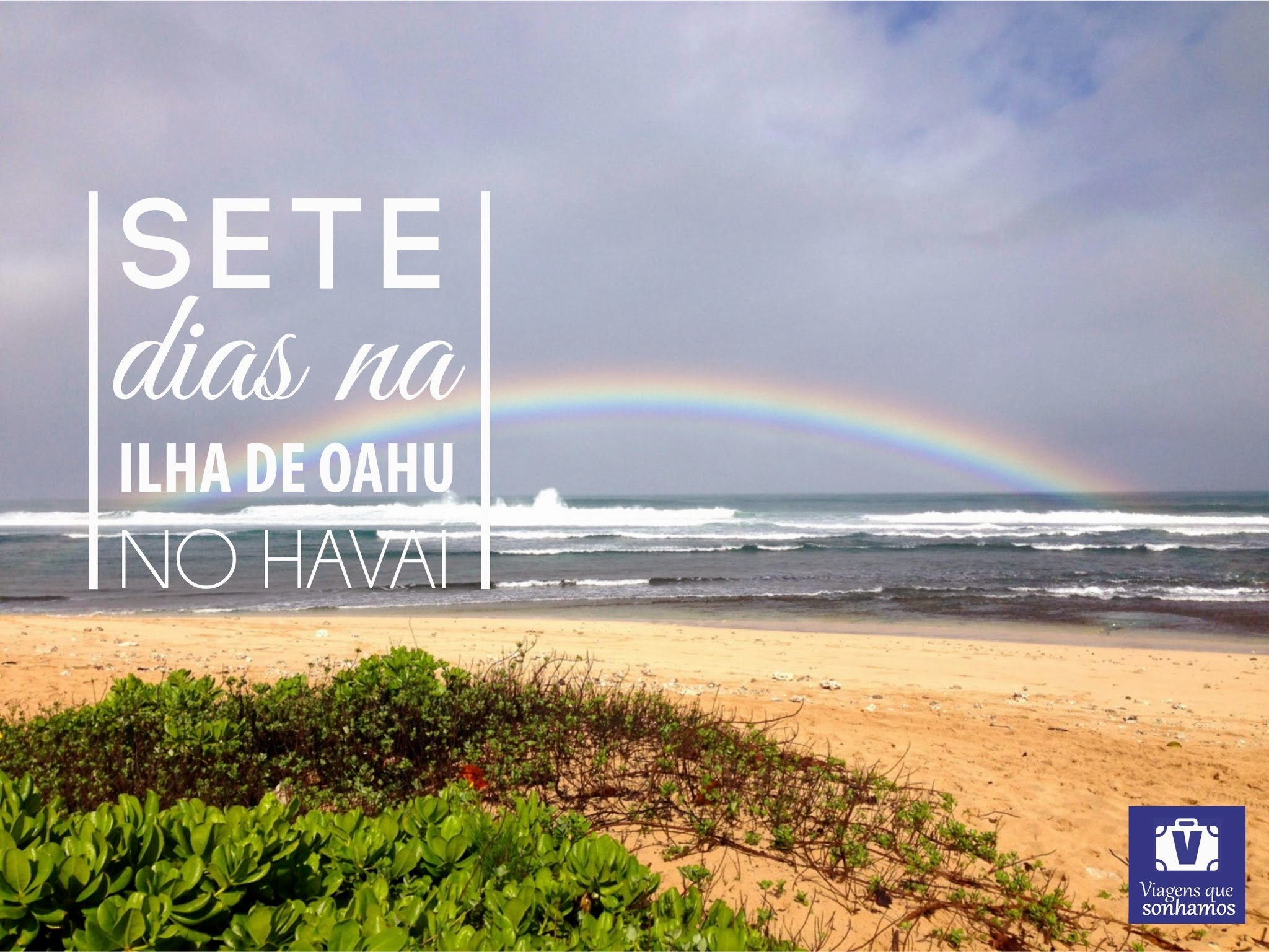 Oahu: O que fazer em 7 dias | Viagens que Sonhamos